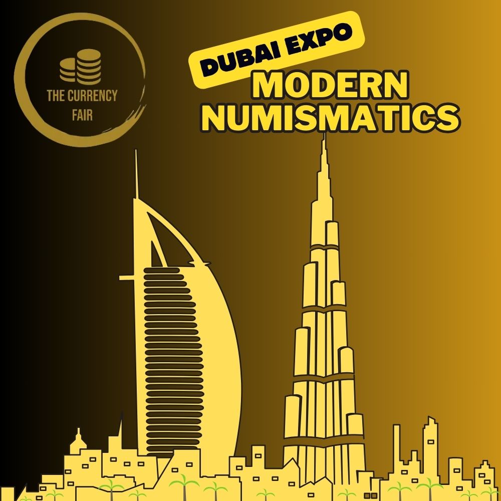 The Currency Fair Dubai - Modern Numismatics Expo